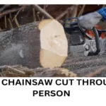 Can a Chainsaw Cut Through a Person: Safety Precautions and Risks Explained