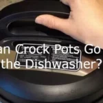 Can a Crock Pot Insert Go in the Dishwasher? Cleaning Tips and Tricks