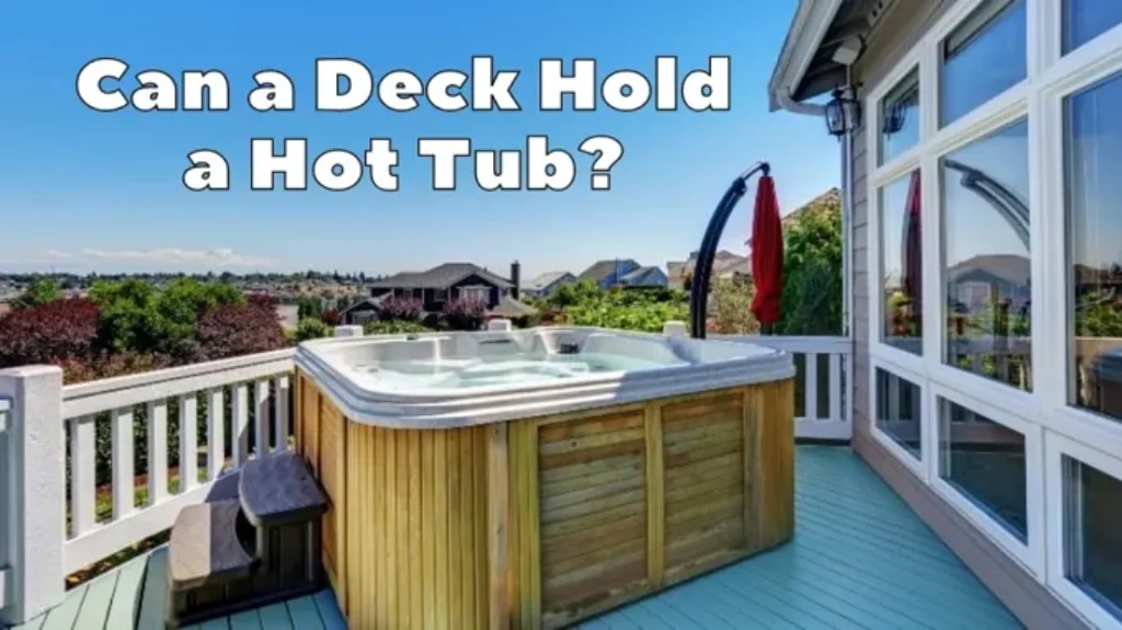 Can a Deck Hold an Inflatable Hot Tub: Expert Advice and Tips