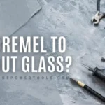 Can a Dremel Cut Glass: Tips, Tools, and Techniques for Precision Cutting