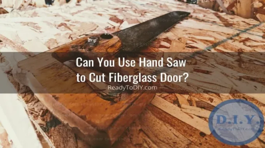 Can a Fiberglass Door Be Cut Down to Fit? Easy Steps for Trimming Fiberglass Doors