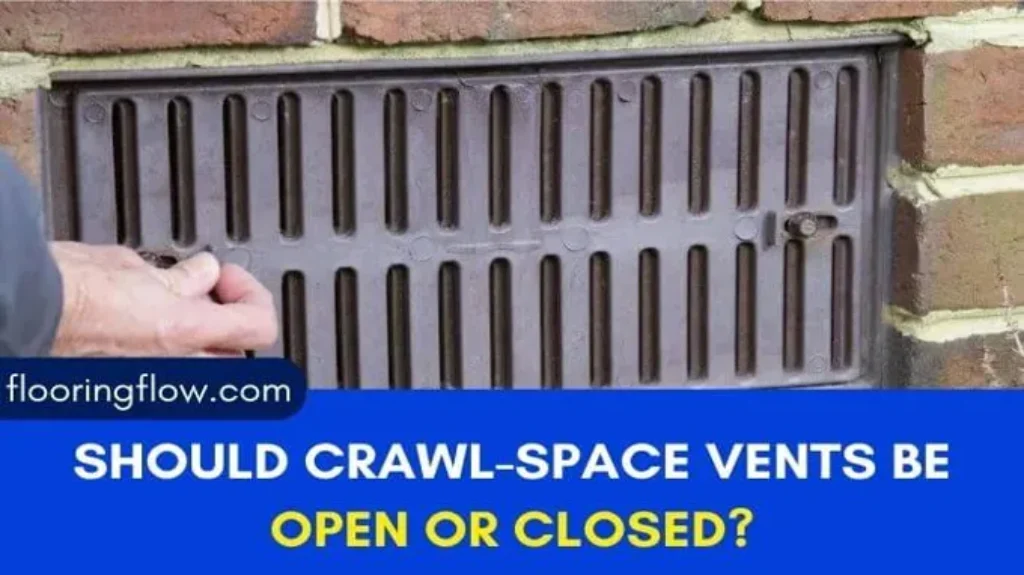 When Should Crawl Space Vents Be Open: Essential Tips and Guidelines