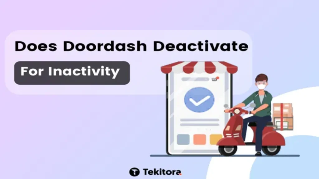 When Will DoorDash Deactivate You: The Ultimate Guide to Understanding Account Deactivation