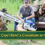 Where Can I Rent a Chainsaw? Find the Best Chainsaw Rental Near You