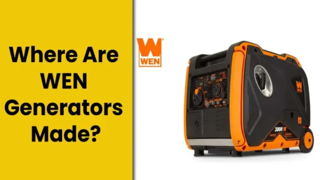 Where is WEN Generators Made: Unveiling the Manufacturing Locations