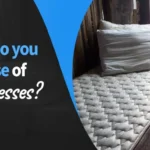 Where to Dispose of Mattresses: A Comprehensive Guide for Responsible Mattress Disposal