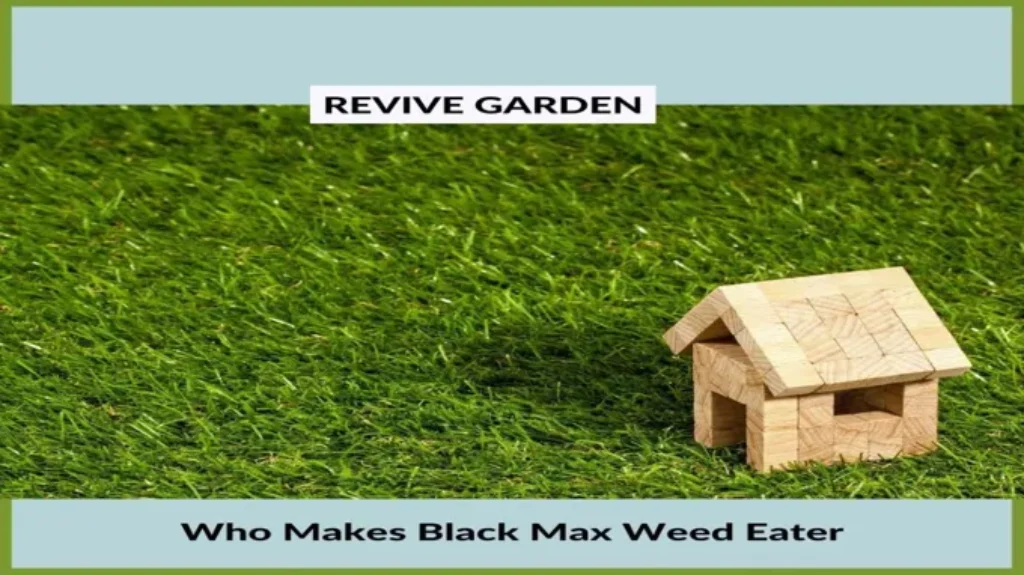 Who Makes Black Max Weed Eaters: A Guide to the Manufacturer’s Top Models