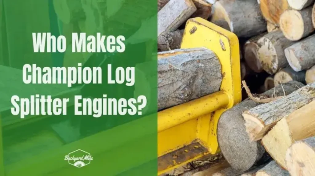 Who Makes Champion Engines for Log Splitters: Find Out Here