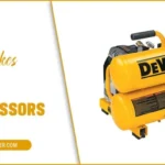 Who Makes Dewalt Air Compressors: Everything You Need to Know