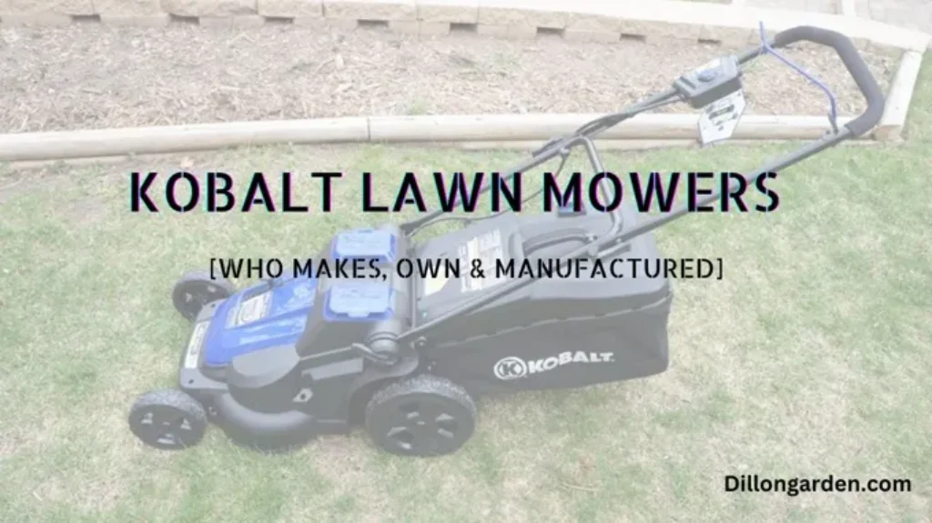 Who Makes Kobalt Lawn Mowers? Top Brand Revealed!