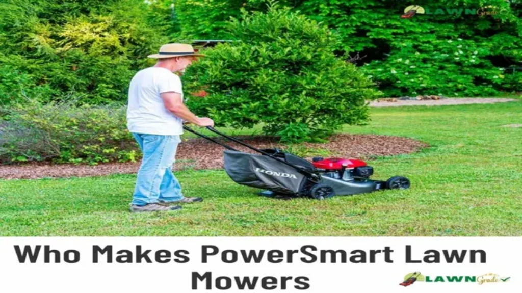 Who Makes PowerSmart Lawn Mowers? Top Brand Revealed