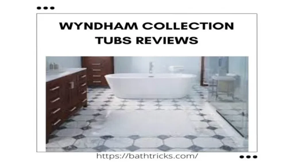 Who Makes Wyndham Collection Tubs: A Guide to Luxury Bathtubs