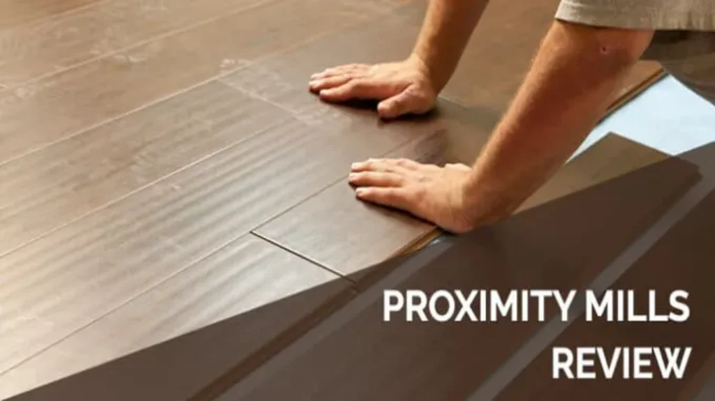 Who Sells Proximity Mills Flooring: Find High-Quality Flooring Options